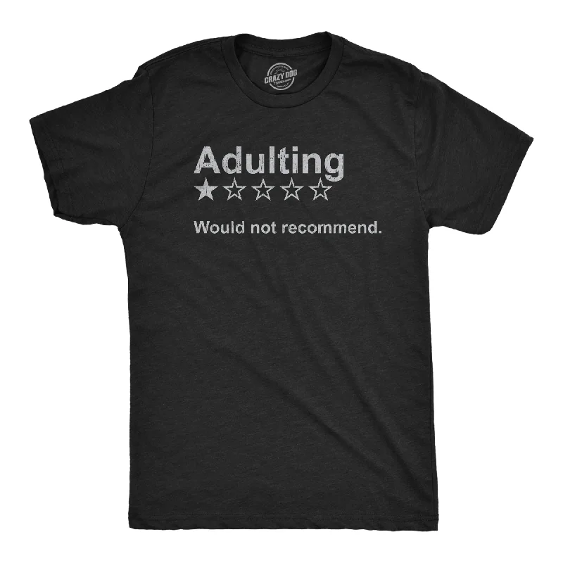 Adulting Would Not Recommend Men's T Shirt