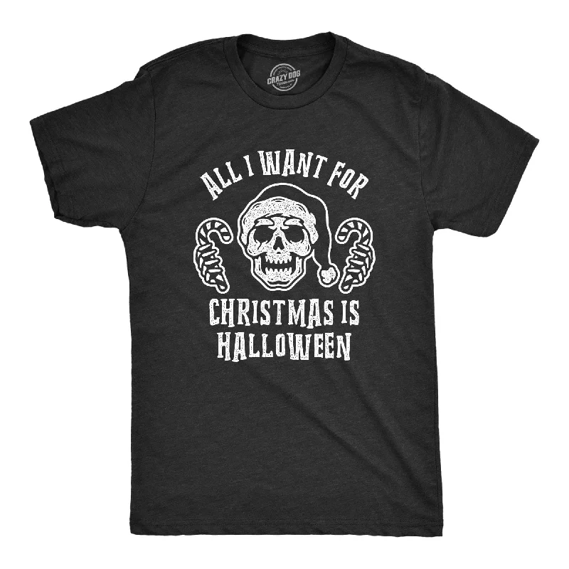 All I Want For Christmas Is Halloween Men's T Shirt