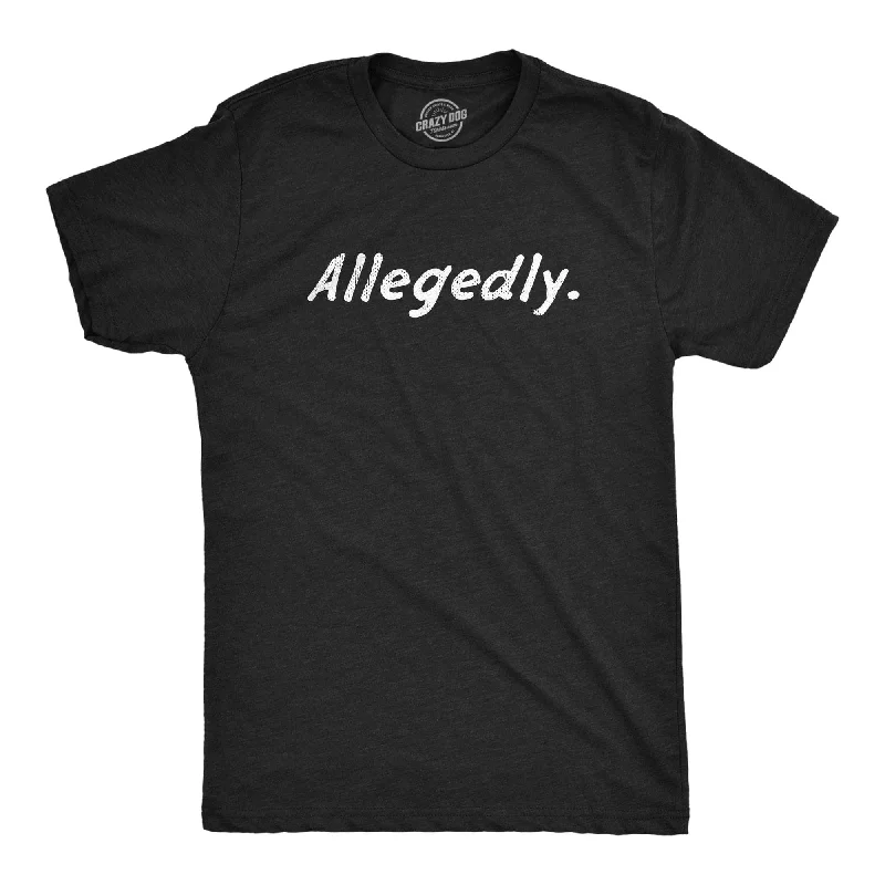 Allegedly Men's T Shirt