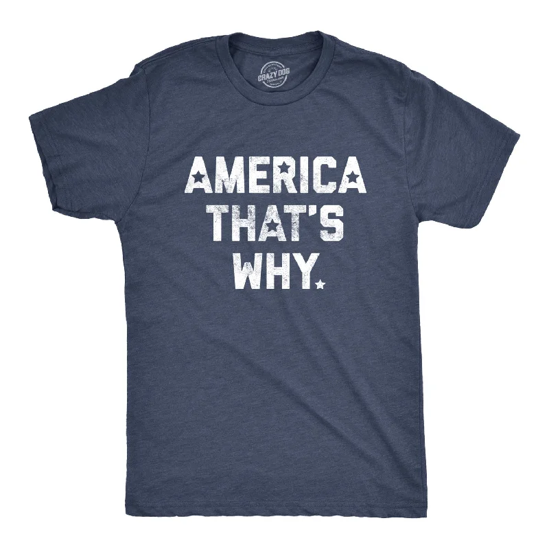 America That's Why Men's T Shirt