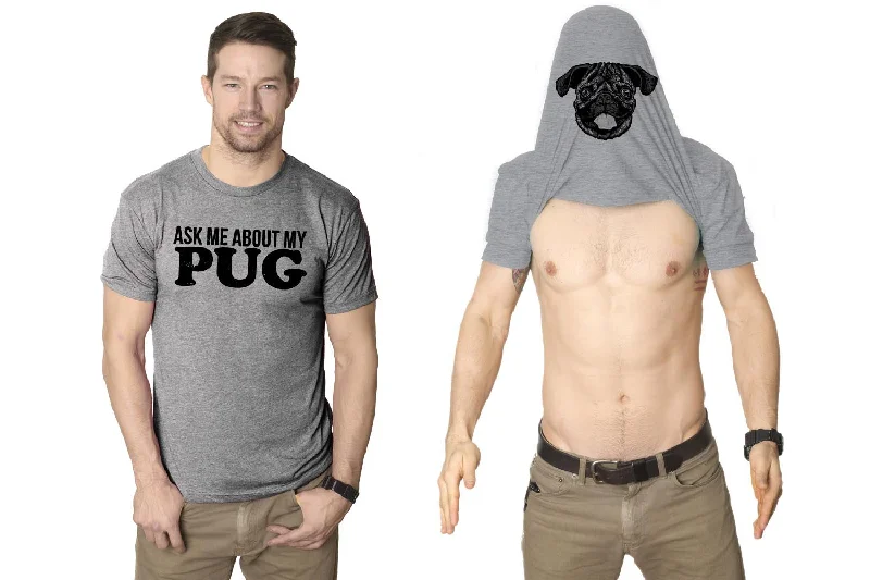 Ask Me About My Pug Flip Men's T Shirt