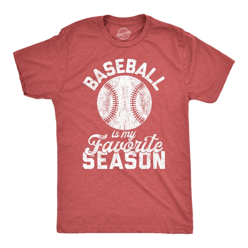 Baseball Is My Favorite Season Men's T Shirt