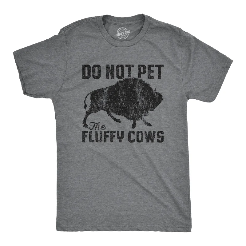 Do Not Pet The Fluffy Cows Men's T Shirt