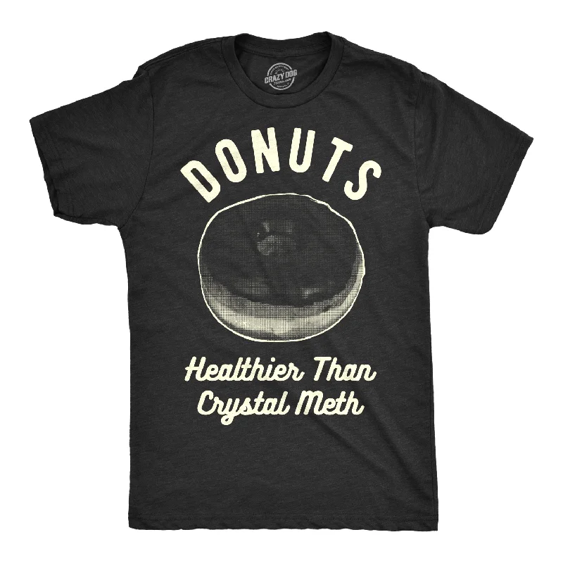 Donuts Healthier Than Crystal Meth Men's T Shirt