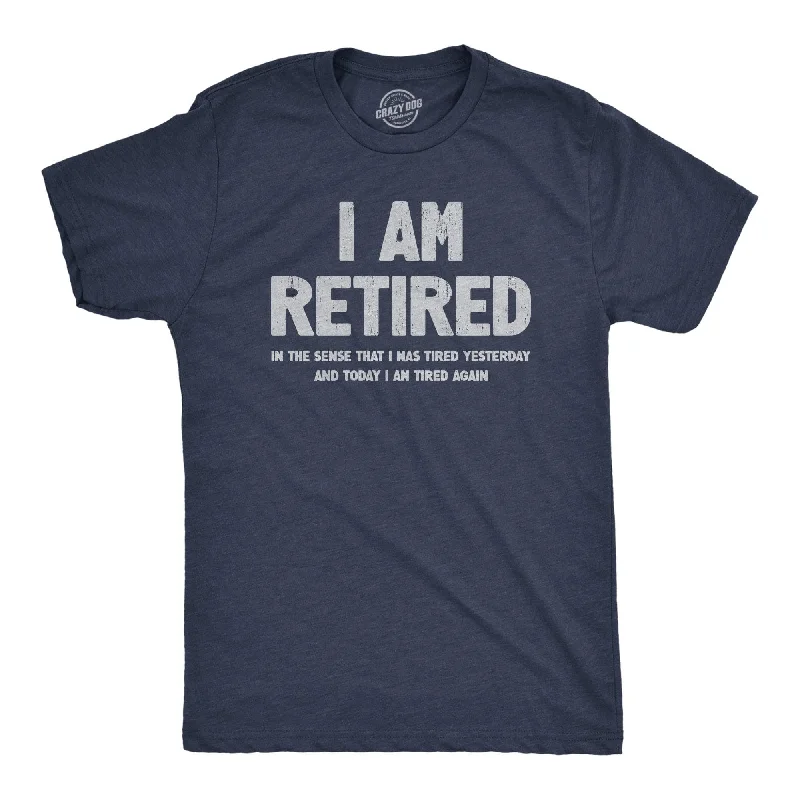 I Am Retired Men's T Shirt