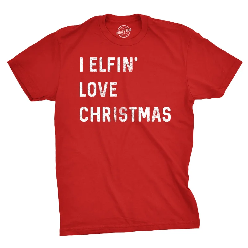 I Elfin' Love Christmas Men's T Shirt