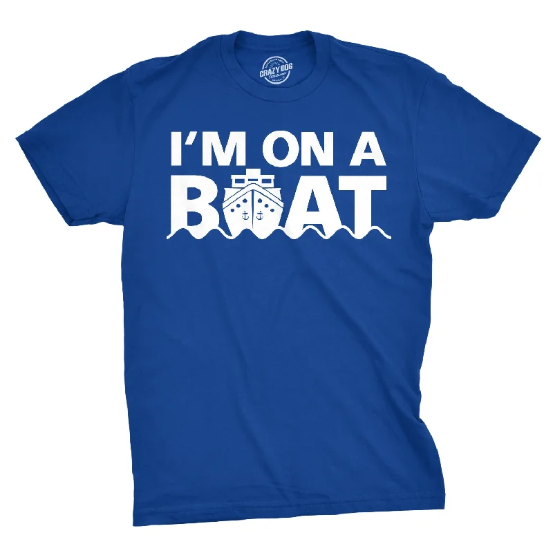 I'm On A Boat Men's T Shirt