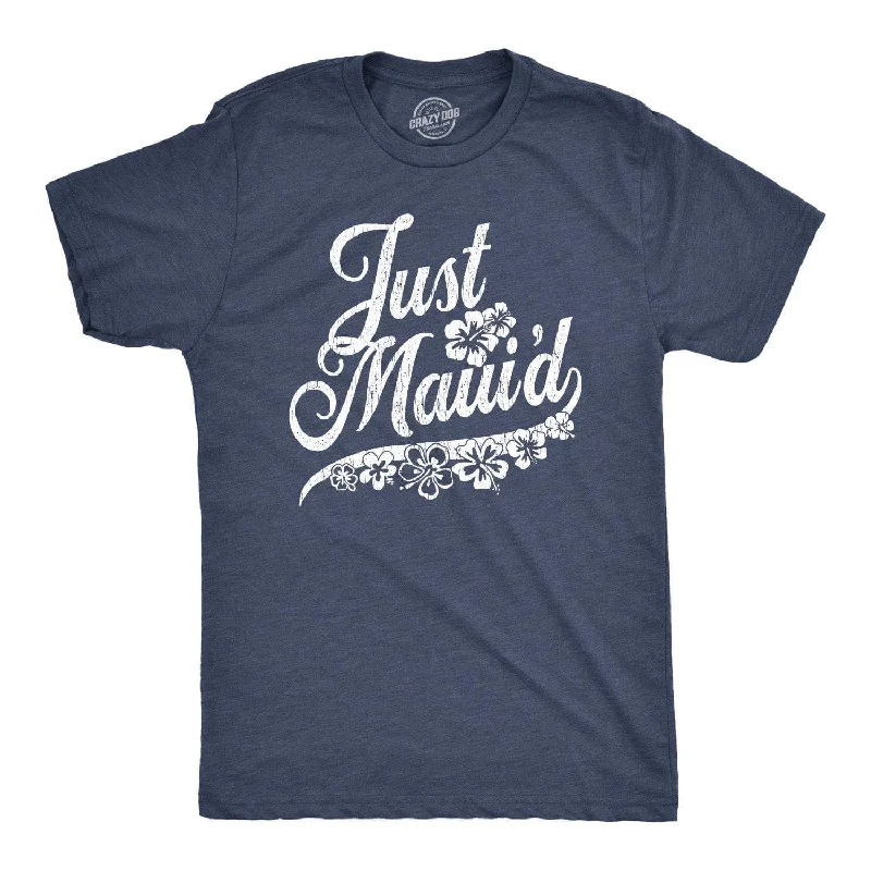 Just Maui'd Men's T Shirt