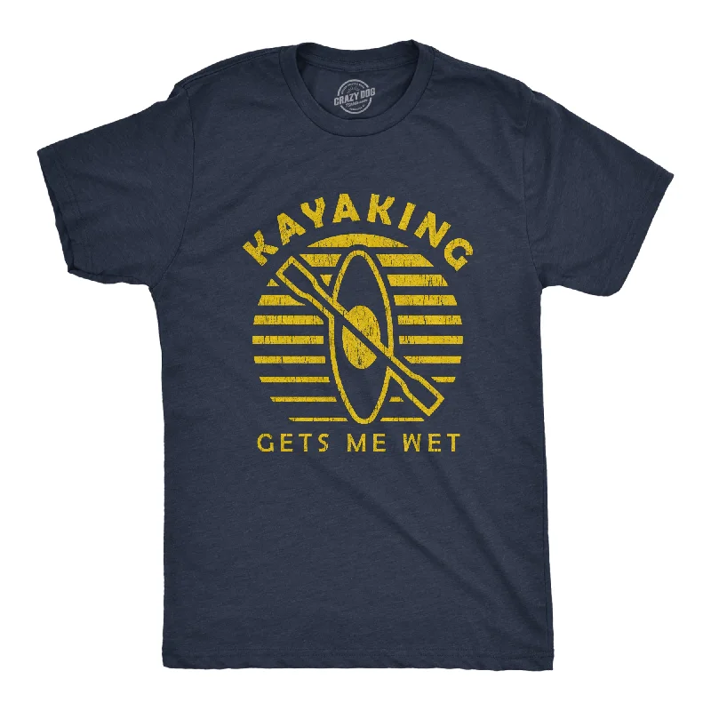 Kayaking Gets Me Wet Men's T Shirt