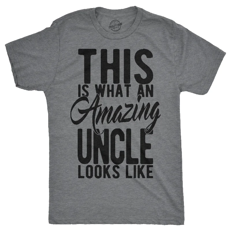 This Is What An Amazing Uncle Looks Like Men's T Shirt