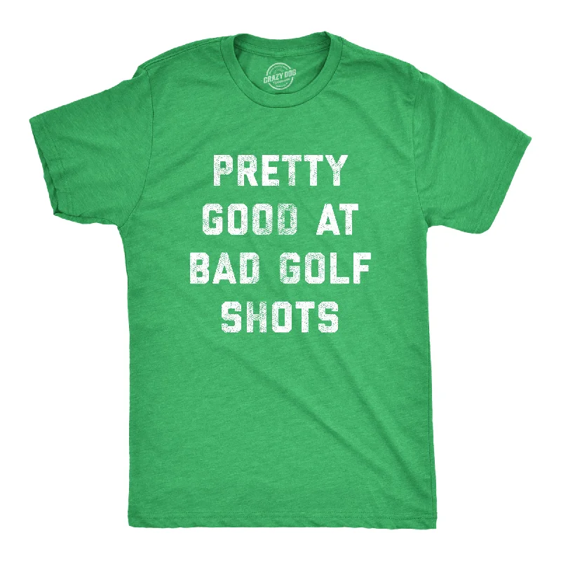 Pretty Good At Bad Golf Shots Men's T Shirt