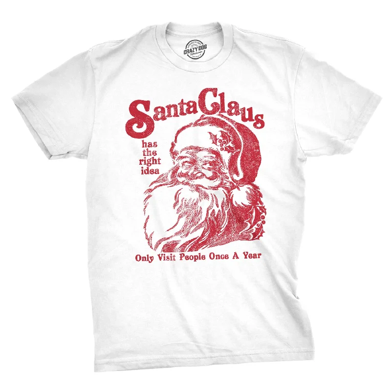 Santa Claus Has The Right Idea Men's T Shirt