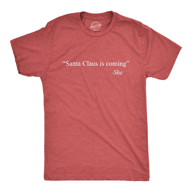 Santa Claus Is Coming -She Men's T Shirt