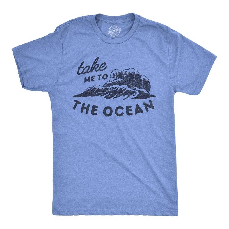 Take Me To The Ocean Men's T Shirt