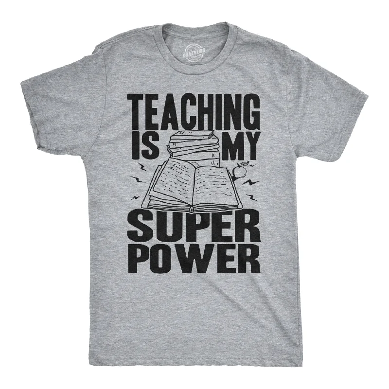 Teaching Is My Superpower Men's T Shirt