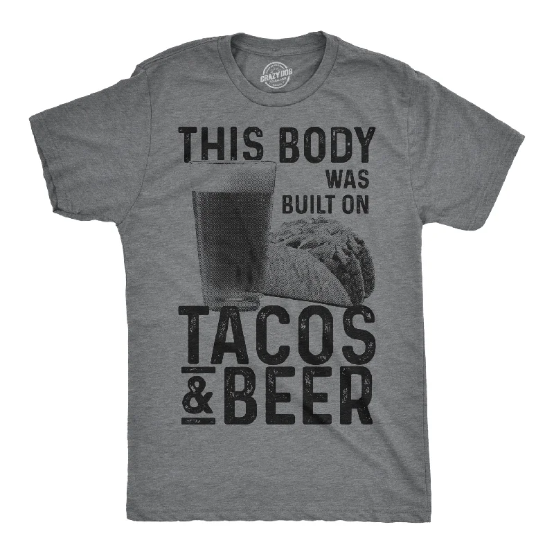 This Body Was Built On Tacos And Beer Men's T Shirt